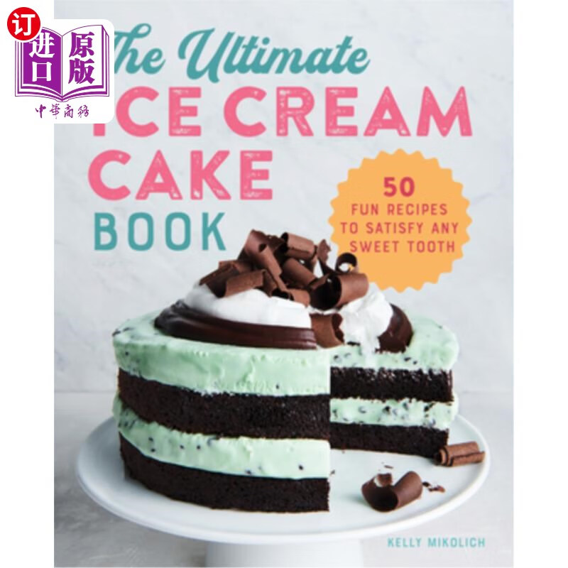 海外直订the ultimate ice cream cake book: 50 fun recipes to
