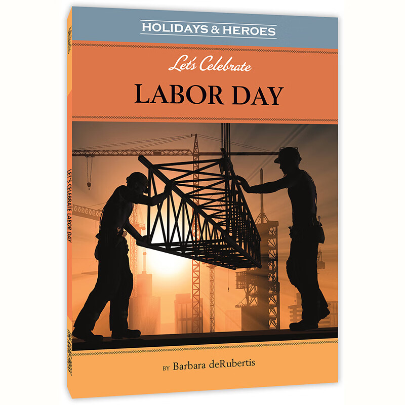 美国的纪念日:劳动节 holidays & heroes: lets celebrate labor day