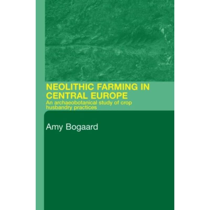 预订neolithic farming in central europe:an archaeobotanical