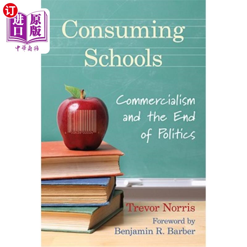 海外直订consuming schools: commercialism and the end of politics