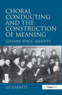 预订 choral conducting and the construction of meani