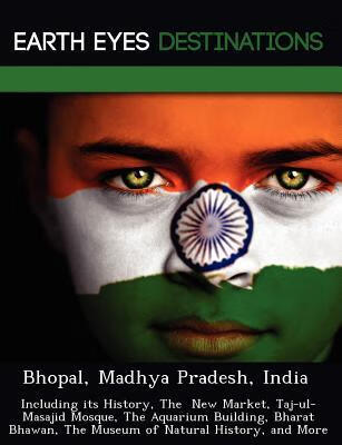 预订bhopal, madhya pradesh, india: including its his