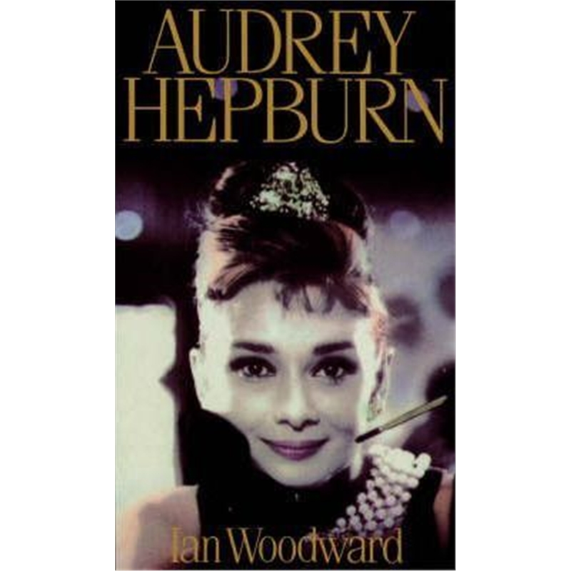 预订audrey hepburn:fair lady of the screen