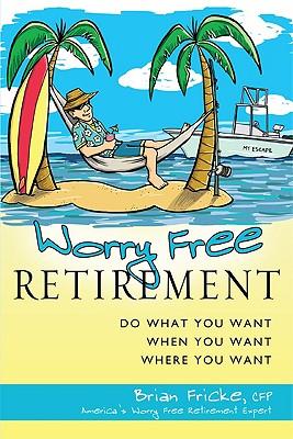 预订 worry free retirement: do what you want, when you want