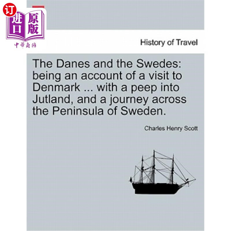 海外直订the danes and the swedes: being an account of a visit to
