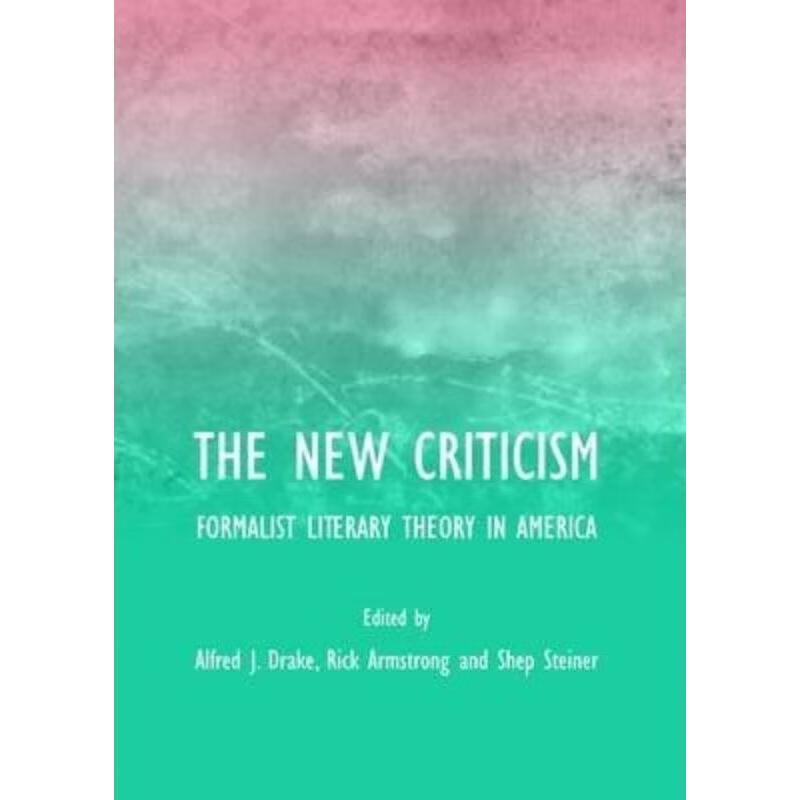 预订the new criticism:formalist literary theory in america