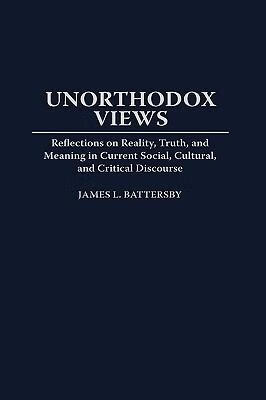 预订 unorthodox views: reflections on reality, truth, and