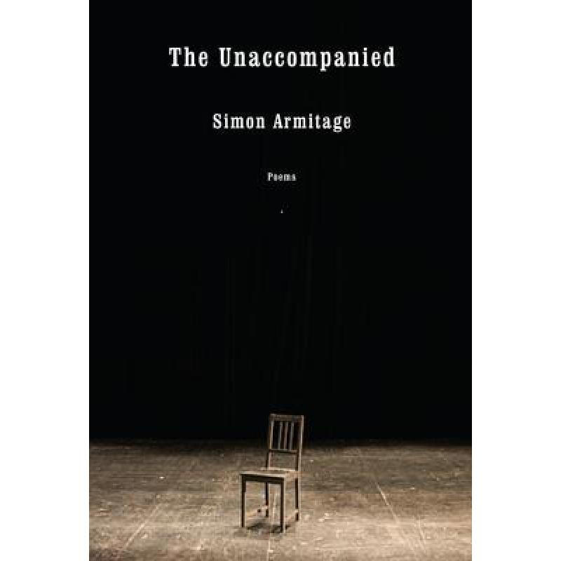 the unaccompanied: poems 英文原版 精装 simon armitage