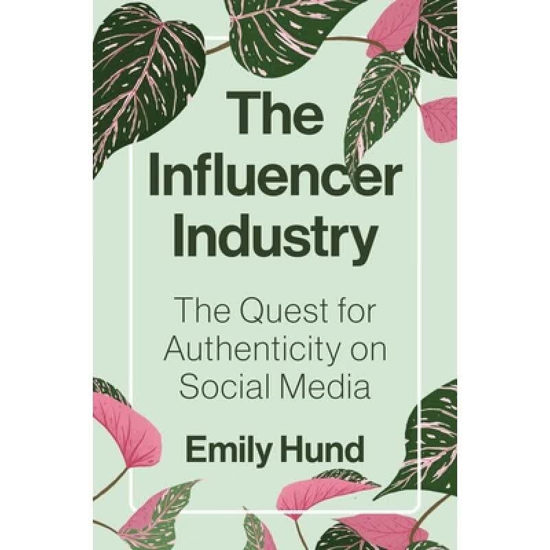 【4周达】影响者行业 The Influencer Industry: The Quest for Authenticity on Social Media怎么样,好用不?