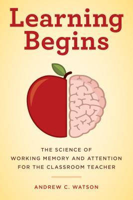 预订 learning begins: the science of working memory and
