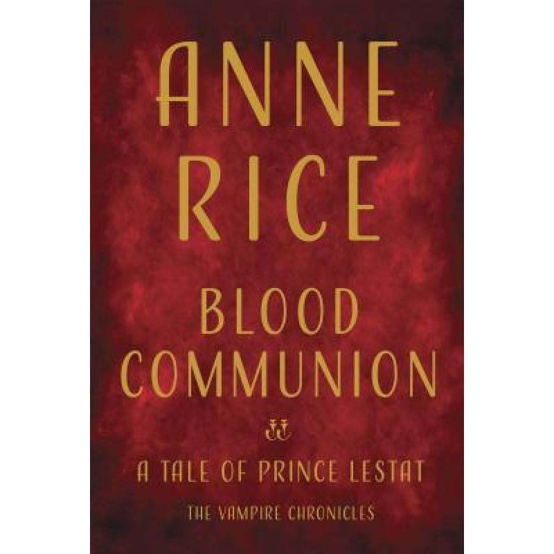 预订 Blood Communion: A Tale of Prince Lestat 英文原版