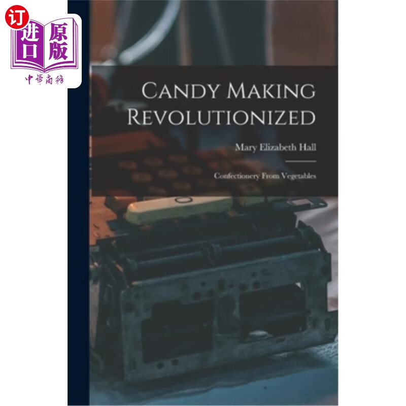 海外直订candy making revolutionized: confectionery from