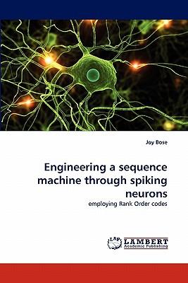 预订Engineering a Sequence Machine Through Spiking N