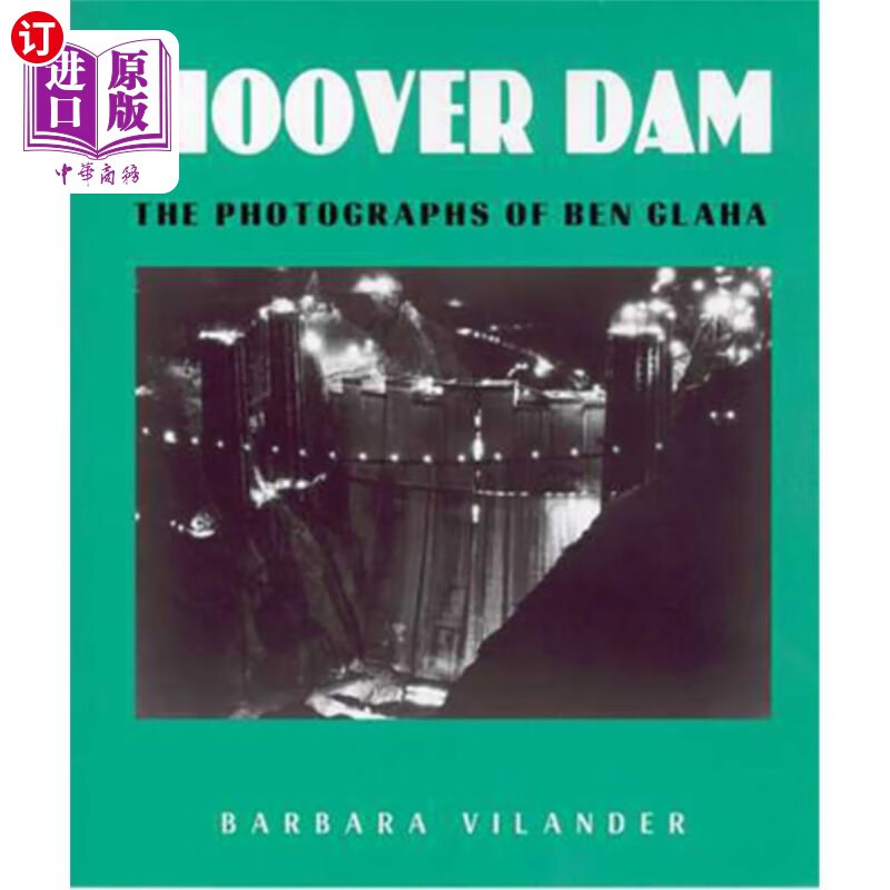 海外直订hoover dam: the photographs of ben glaha 胡佛大坝:本·格