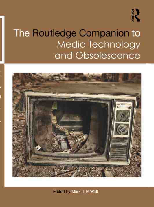 the routledge companion to media technology and obsolescence