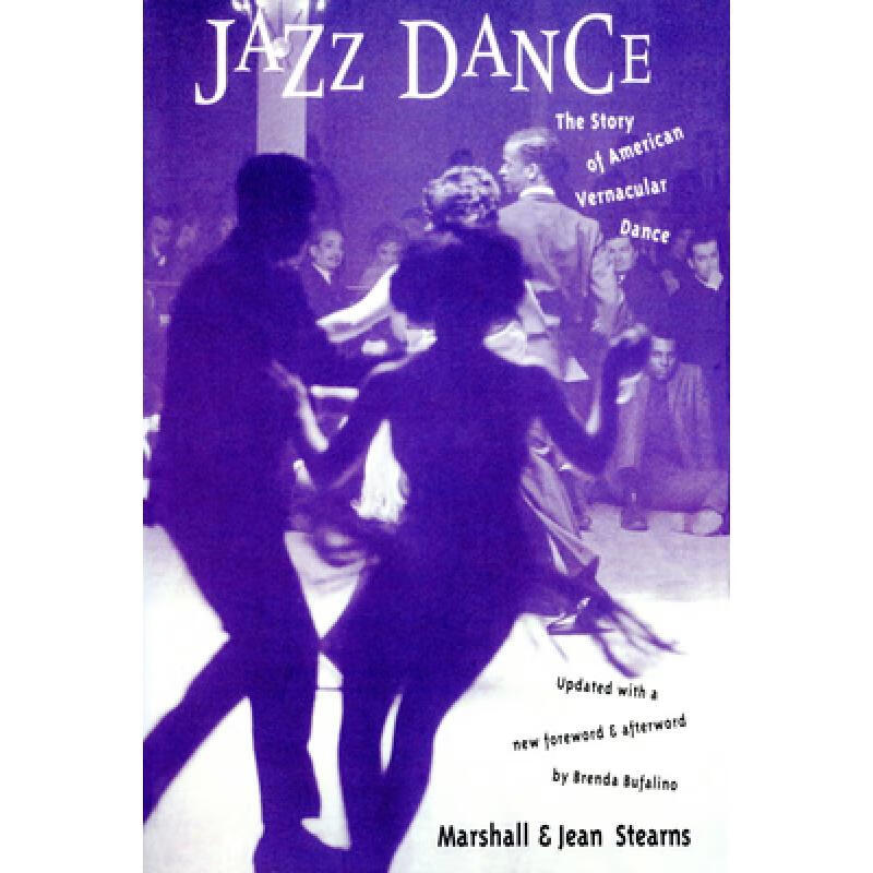 Jazz Dance: The Story of American Vernacular Dance