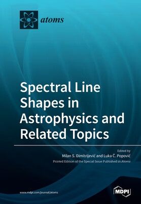 预订 Spectral Line Shapes in Astrophysics and Related Topics
