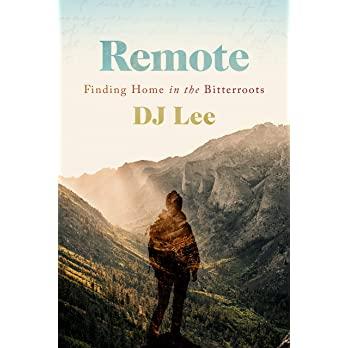 预订 remote: finding home in the bitterroots