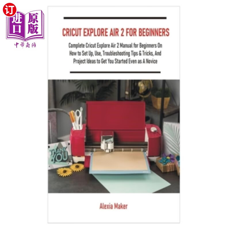 【中商海外直订】cricut explore air 2 for beginners: complete