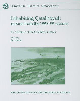 预订inhabiting catalhoyuk: reports from the 1995-99 seasons