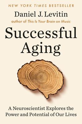 预订successful aging: a neuroscientist explores the power and