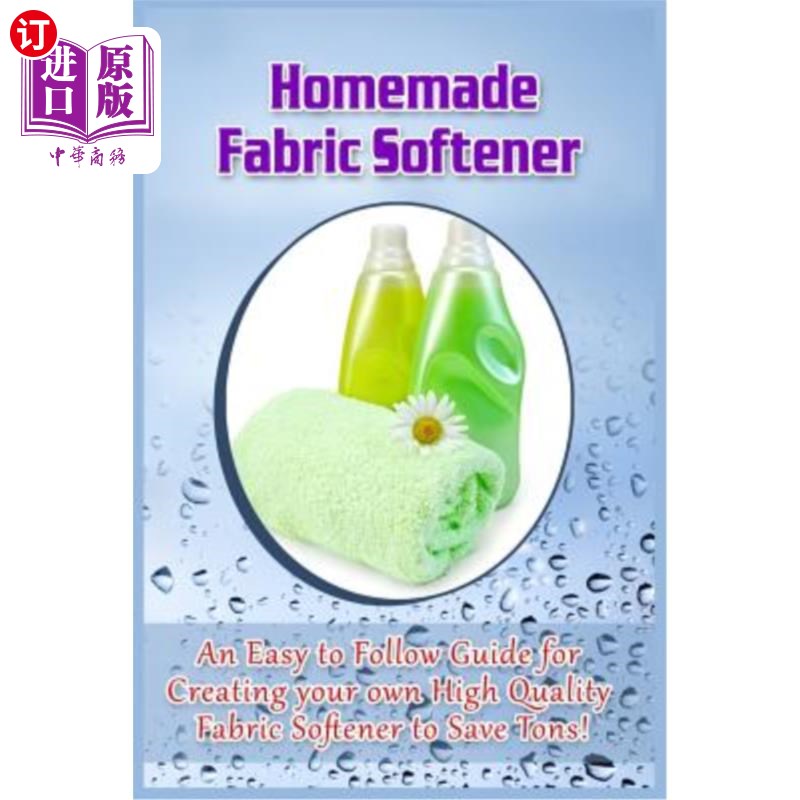 海外直订homemade fabric softener: an easy to follow guide for