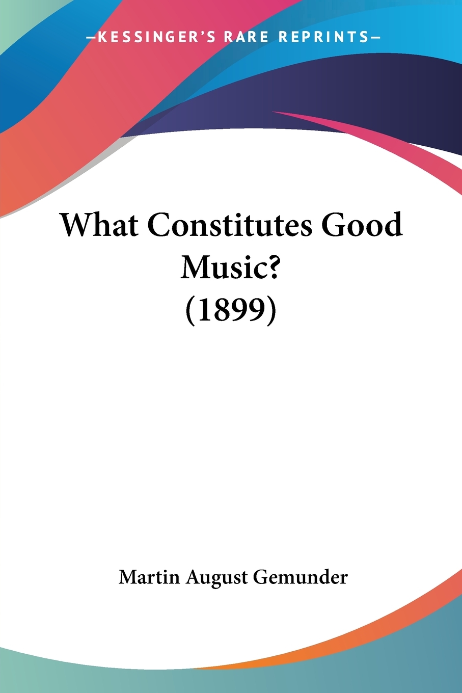 预售 按需印刷 what constitutes good music? (1899)