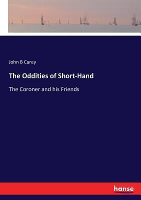 预订the oddities of short-hand: the coroner and his