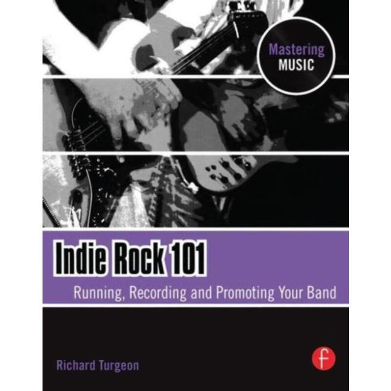 预订indie rock 101:running, recording, promoting your band