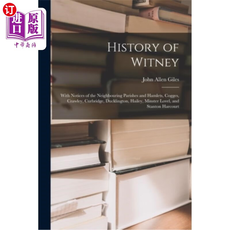 海外直订history of witney: with notices of the neighbouring