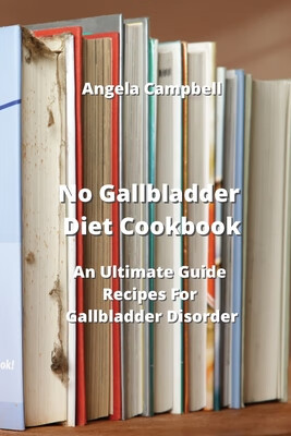 预订 no gallbladder diet cookbook: an ultimate guide recipes for