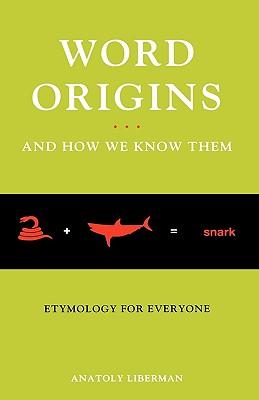 and how we know them: etymology for everyone
