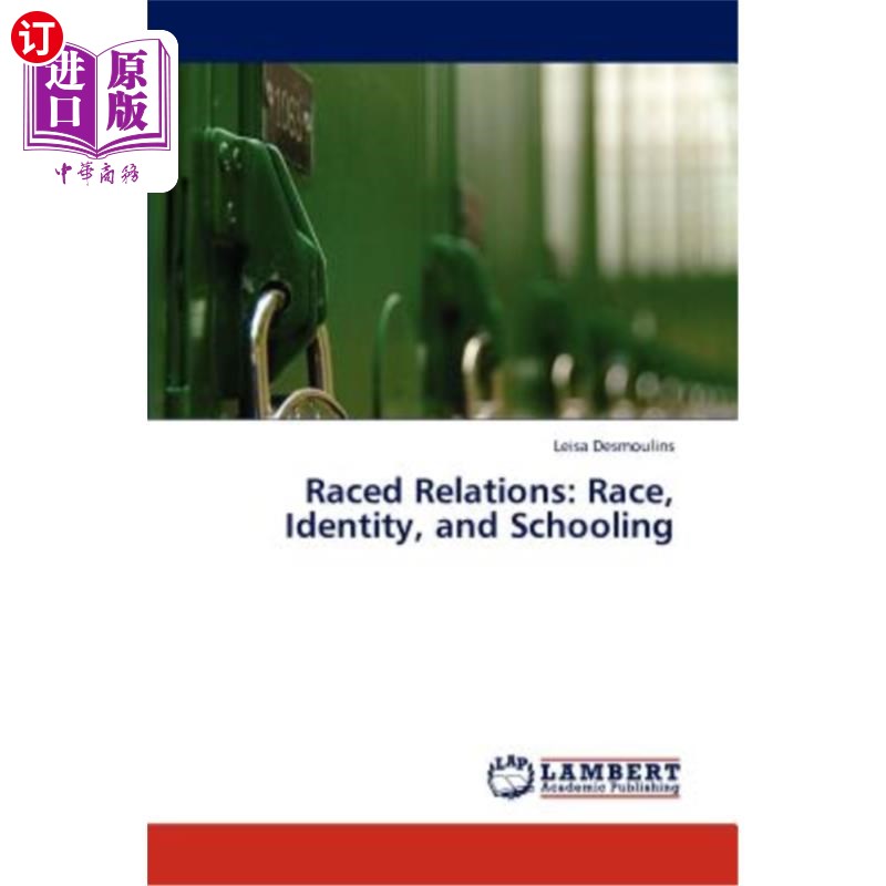海外直订raced relations: race, identity, and schooling 种族关系