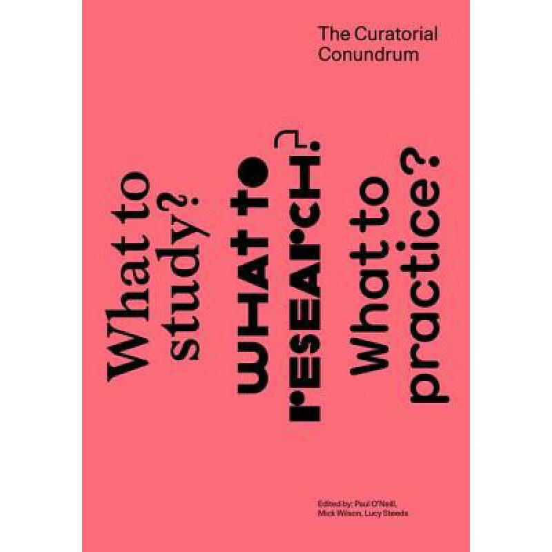 the curatorial conundrum: what to study? wha. 英文原版