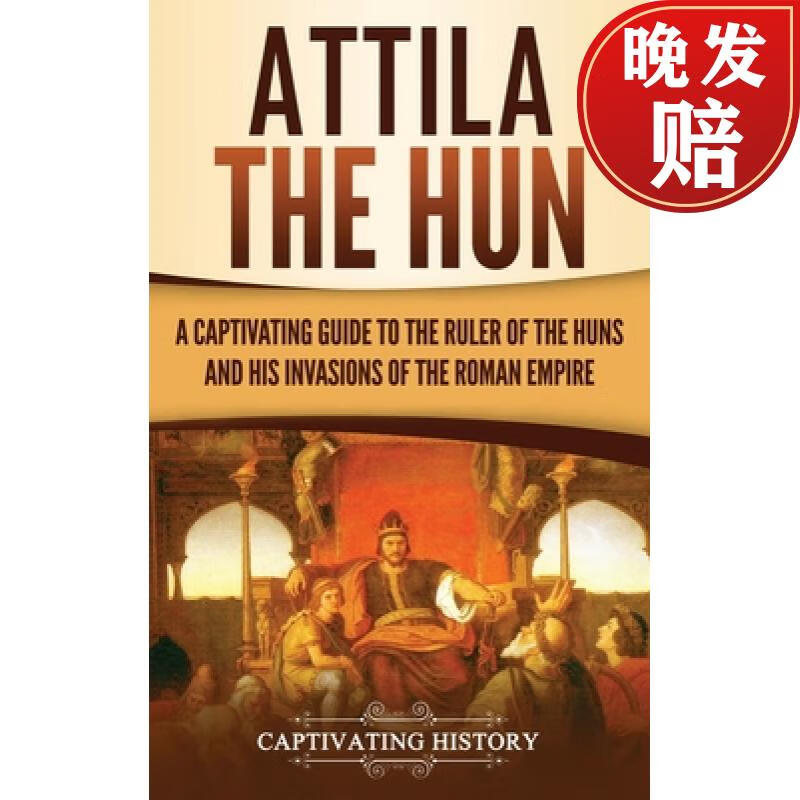 【4周达】attila the hun: a captivating guide to the ruler of the