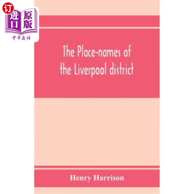 海外直订the place-names of the liverpool district; or, the