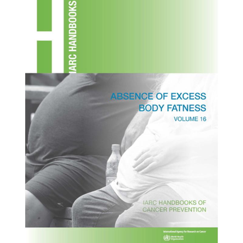 预订 absence of excess body fatness : iarc handbo.