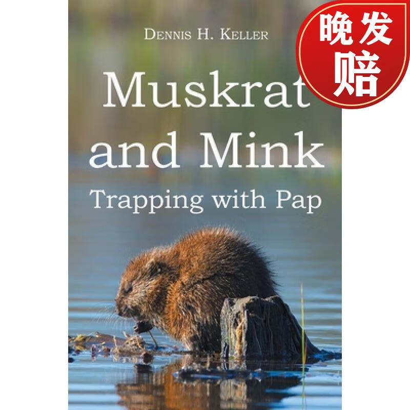 【4周达】muskrat and mink: trapping with pap