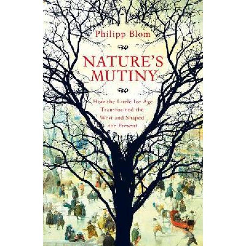 预订 natures mutiny: how the little ice age tran.