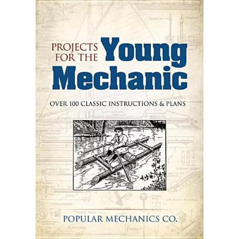 Projects for the Young Mechanic: Over 250 Cl...