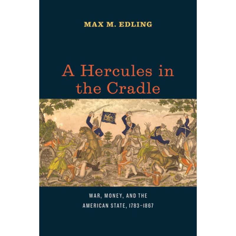 预订 A Hercules in the Cradle: War, Money, and the American State, 1783-1867属于什么档次？