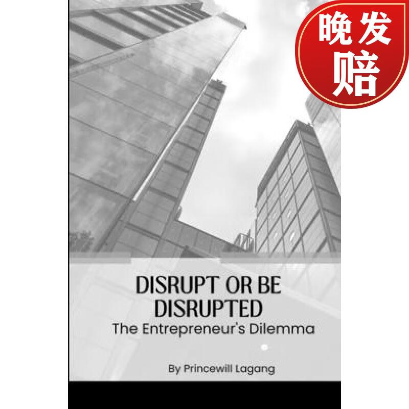 【4周达】disrupt or be disrupted: the entrepreneurs dilemma