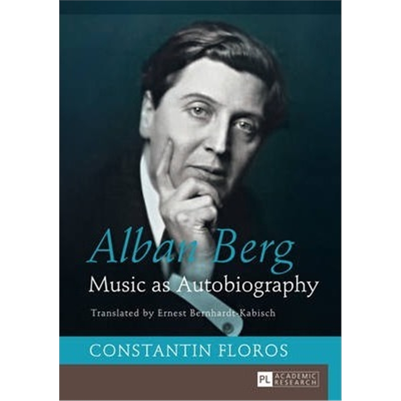 预订alban berg:music as autobiography. translated by