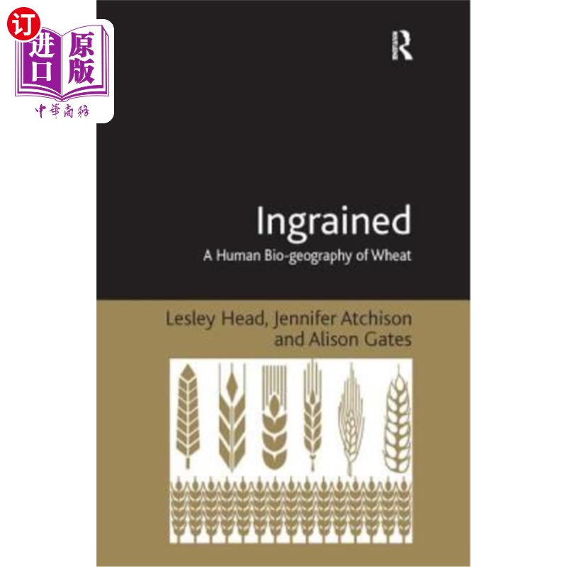 海外直订ingrained: a human bio-geography of wheat 根深蒂固的