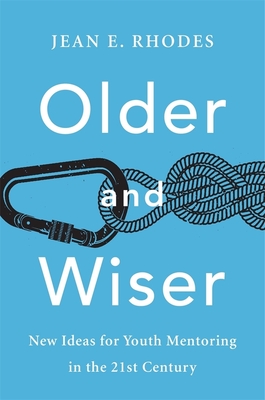 预订older and wiser: new ideas for youth mentoring in the 21st