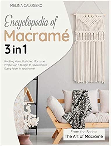 预订encyclopedia of macramé [3 books in 1]: knotting