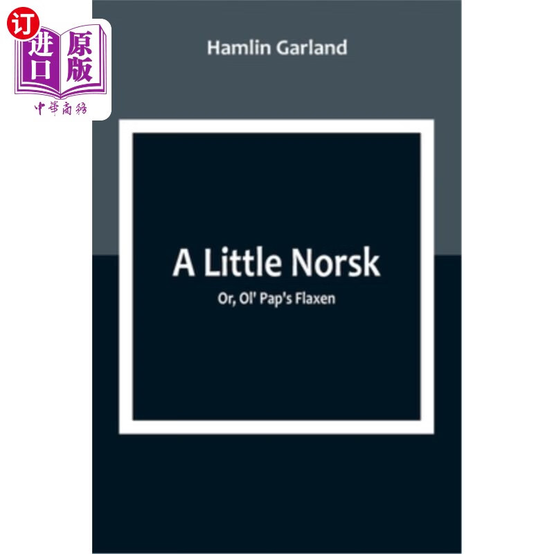海外直订a little norsk; or, ol paps flaxen 小挪威人;或者,老