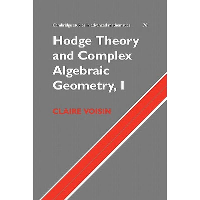 现货 霍奇理论与复代数几何卷一 Hodge Theory and Complex Algebraic Geometry I: Volume 1
