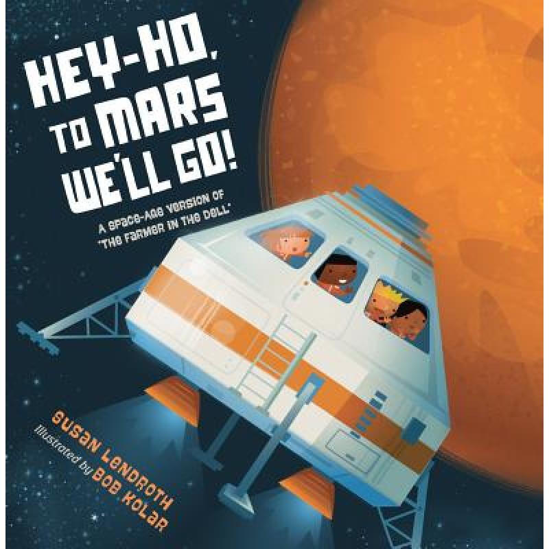预订 hey-ho, to mars well go!: a space-age versi. 英文原版