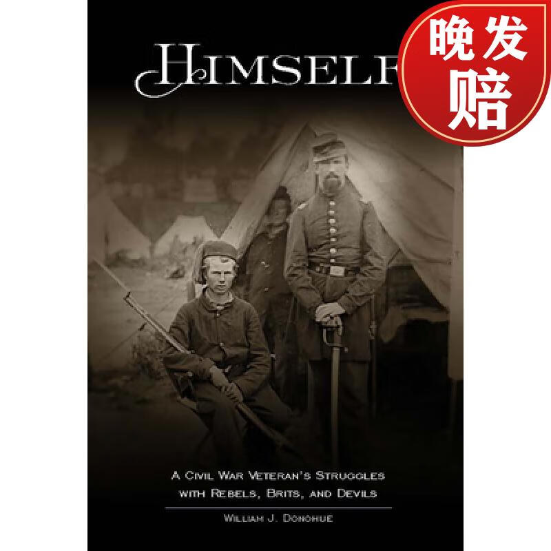 预订 himself: a civil war soldiers battles with rebels, brits